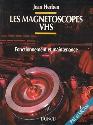 Les magnétoscopes VHS - Fonctionnement et maintenance -