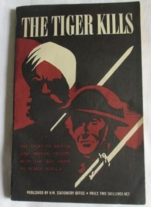 The Tiger Kills: the Story of the Indian Divisions in the North African Campaign