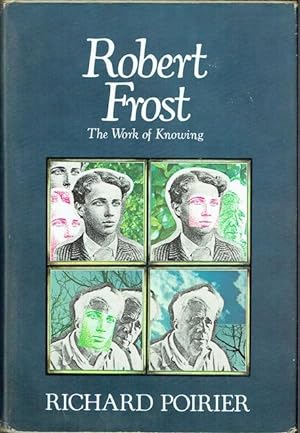 Robert Frost: The Work Of Knowing (Signed by Richard Eberhart)