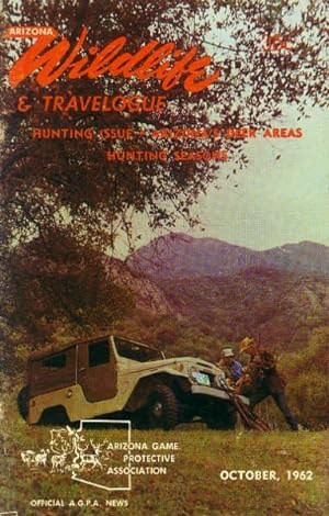 Arizona Wildlife & Travelogue: 4 Issues: October, 1962; July, 1962, January, 1963, January 1964