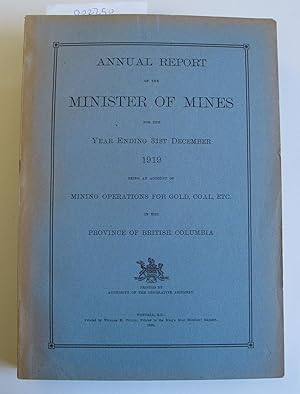 Annual Report of the Minister of Mines for the Year Ending 31st December 1919, Being an Account o...