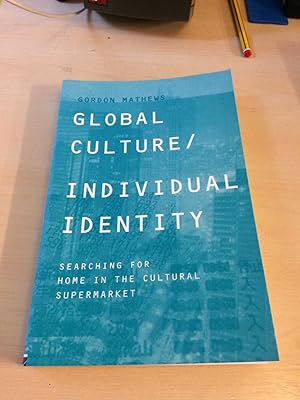 Global Culture/Individual Identity. Searching for Home in the Cultural Supermarket