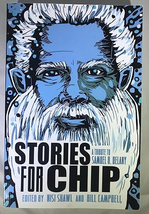 Stories for Chip: A Tribute to Samuel R. Delany [SIGNED]
