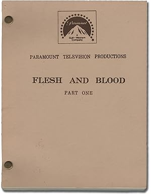 Flesh and Blood [Flesh and Blood: Part One] (Original teleplay script for the 1979 film)