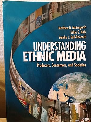 Understanding Ethnic Media: Producers, Consumers, and Societies