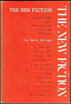 The New Fiction: Interviews With Innovative American Writers (Signed by Tom Wolfe, William H. Gas...