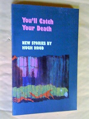 You'll Catch Your Death. New Stories