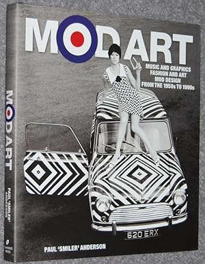 Mod Art : Music and Graphics, Fashion and Art, Mod Design From the 1950s to 1990s