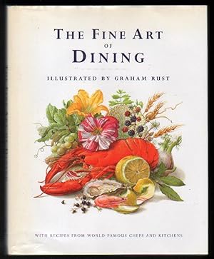 The Fine Art of Dining. With Recipes from World Famous Chefs and Kitchens.