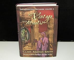 A Vintage from Atlantis (The Collected Fantasies of Clark Ashton Smith, Vol. 3)