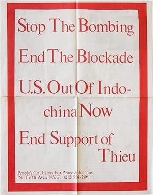 Stop the Bombing - End the Blockade - U.S. Out of Indochina Now - End Support of Thieu