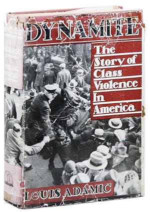 Dynamite: the Story of Class Violence in America [Inscribed 1st Printing]