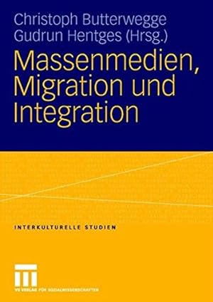 Massenmedien, Migration und Integration: Herausforderungen für Journalismus und politische Bildun...