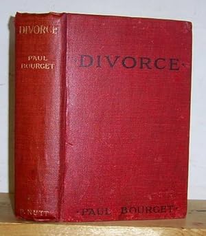 Divorce. A Domestic Tragedy of Modern France (1904). Translated from the French by E. L. Charwood...