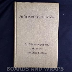 An Amerian City in Transition The Baltimore Community Self-Survey of Inter-Group Relations