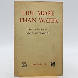 Fire More Than Water: Notes for the Story of a Ship