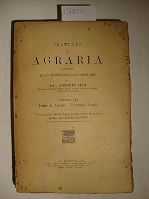Trattato di agraria redatto secondo gli ultimi studi e sulle migliori opere dal Cav. Antonio Aloi...