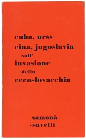 CUBA, URSS, CINA, JUGOSLAVIA SULL'INVASIONE DELLA CECOSLOVACCHIA.: