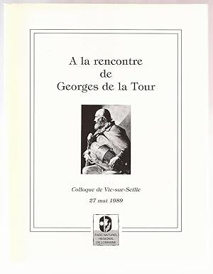 A la rencontre de Georges de la TOUR - Colloque de Vic-sur-Seille - 27 mai 1989