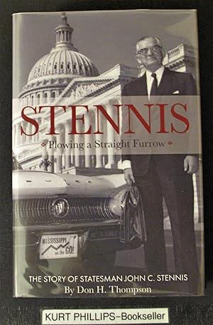 Stennis: Plowing a Straight Furrow The Story of Statesman John C. Stennis (Signed Copy)