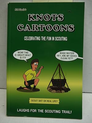 Signed: KNOTS Cartoons, Celebrating the Fun in Scouting