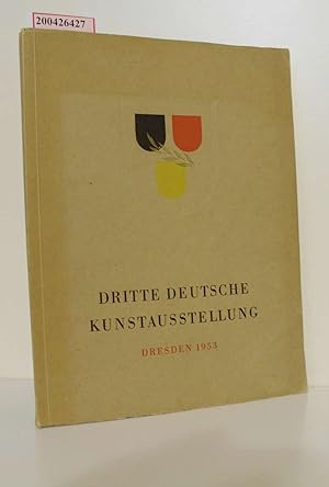 Dritte Deutsche Kunstausstellung Dresden : 1953, 1. März - 30. April (verlängert bis 25. Mai 1953...