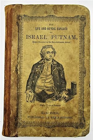 The Life and Heroic Exploits of Israel Putnam