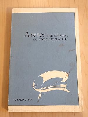 Arete: The Journal of Sports Literature Volume II:2 Spring 1985