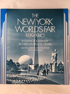 The New York World's Fair, 1939/1940: in 155 Photographs by Richard Wurts and Others