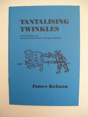 Tantalising Twinkles: some thoughts on a First Order Radical Thinker of European Standing.