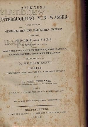 Anleitung zur Untersuchung von Wasser, welches zu gewerblichen und häuslichen Zwecken oder als Ti...