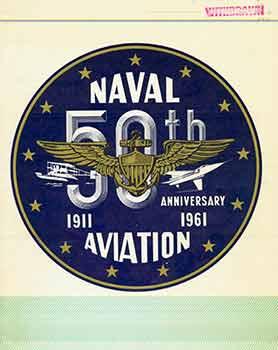 Naval Aviation: 50th Anniversary, 1911-1961. (Naval Aviation News, 1961)