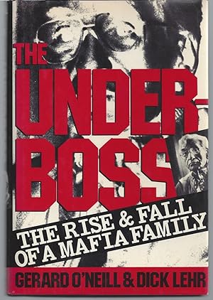 Underboss: The Rise and Fall of a Mafia Family