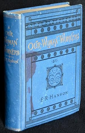 Our Woman Workers: Biographical Sketches of Women Eminent in the Universalist Church for Literary...
