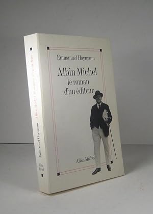 Albin Michel. Le roman d'un éditeur