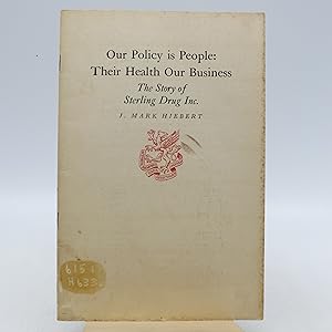 Our Policy is People: Their Health Our Business, The Story of Sterling Drug, Inc.