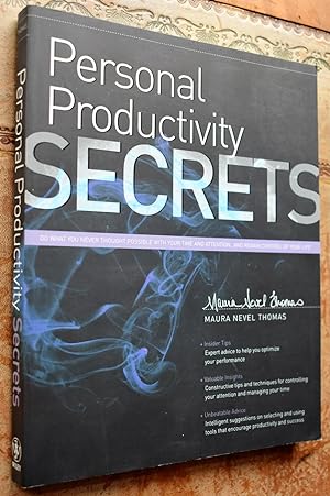 Personal Productivity Secrets: Do what you never thought possible with your time and attention. a...