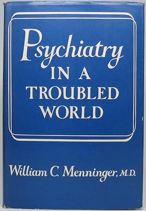 Psychiatry in a Troubled World: Yesterday's War and Today's Challenge