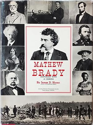 Mathew Brady Historian With A Camera