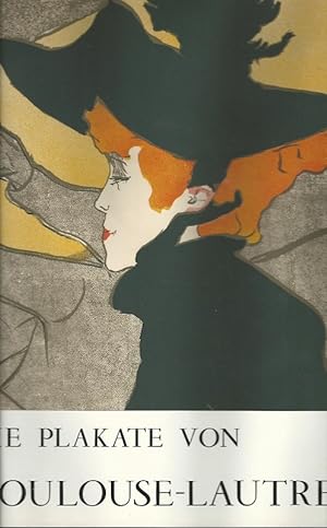 Die Plakate von Toulouse-Lautrec. Katalog von Fernand Mourlo. Aus dem Französischen übersetzt von...