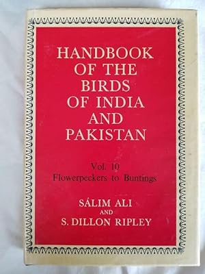 Handbook of the Birds of India and Pakistan Vol. 10 Flowerpeckers to Buntings Together with those...