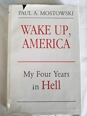 Wake Up, America - My Four Years in Hell
