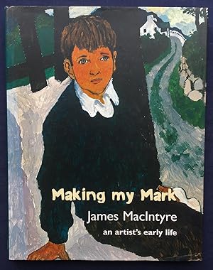 Making My Mark : An Artist's Early Life