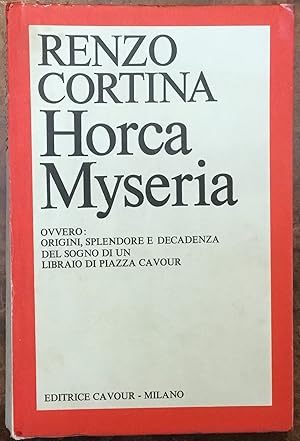 Horca Myseria ovvero origini, splendore e decadenza del sogno di un libraio in Piazza Cavour