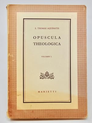 Opuscula Theologica: Vol. I. De Re Dogmatica et Morali
