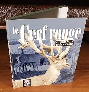 LE CERF ROUGE ; GUIDE D’ÉLEVAGE