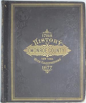 History of Monroe County, New York, with Illustrations Descriptive of Its Scenery, Palatial Resid...