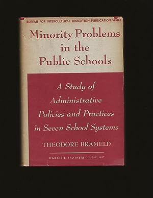 Minority Problems in the Public Schools: A Study of Administrative Policies and Practices in Seve...