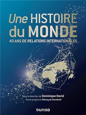 une histoire du monde ; 40 ans de relations internationales