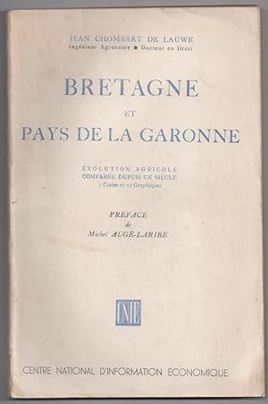 Bretagne et Pays de la Garonne : Evolution Agricole Comparée Depuis un Siècle : Préface de Michel...